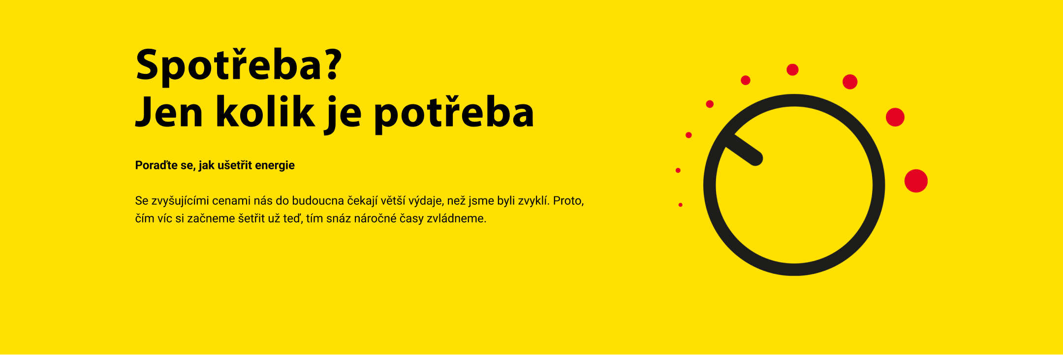 Spotřeba?  Jen kolik je potřeba